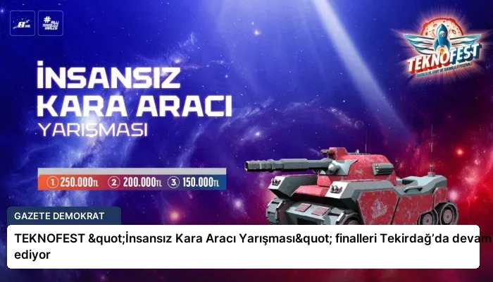 TEKNOFEST "İnsansız Kara Aracı Yarışması" finalleri Tekirdağ’da devam ediyor