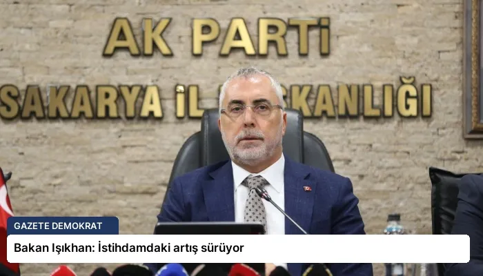 Bakan Işıkhan: İstihdamdaki artış sürüyor