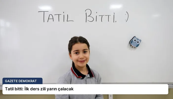 Tatil bitti: İlk ders zili yarın çalacak
