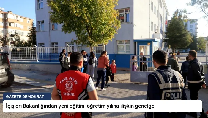 İçişleri Bakanlığından yeni eğitim-öğretim yılına ilişkin genelge