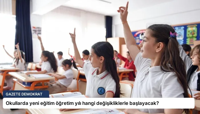 Okullarda yeni eğitim öğretim yılı hangi değişikliklerle başlayacak?