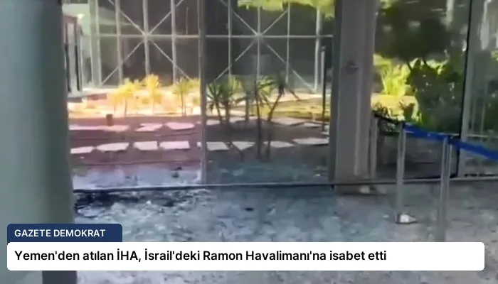 Yemen’den atılan İHA, İsrail’deki Ramon Havalimanı’na isabet etti