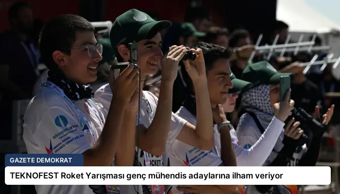 TEKNOFEST Roket Yarışması genç mühendis adaylarına ilham veriyor