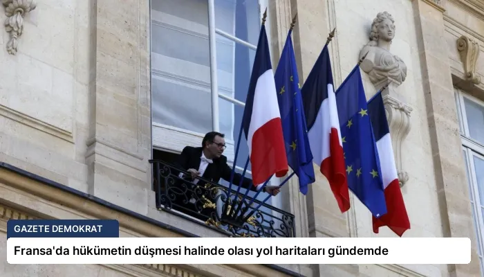 Fransa’da hükümetin düşmesi halinde olası yol haritaları gündemde