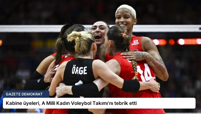 Kabine üyeleri, A Milli Kadın Voleybol Takımı’nı tebrik etti