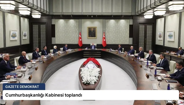 Cumhurbaşkanlığı Kabinesi toplandı
