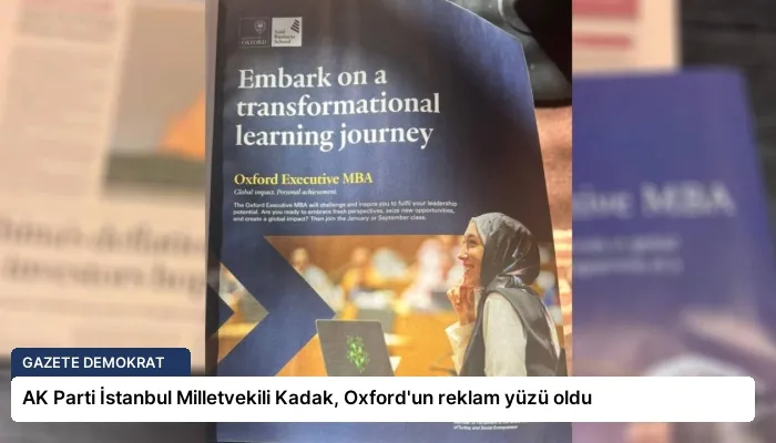 AK Parti İstanbul Milletvekili Kadak, Oxford’un reklam yüzü oldu