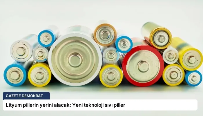 Lityum pillerin yerini alacak: Yeni teknoloji sıvı piller