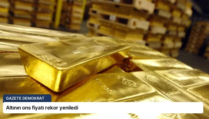 Altının ons fiyatı rekor yeniledi
