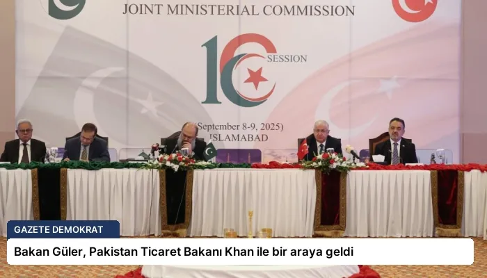 Bakan Güler, Pakistan Ticaret Bakanı Khan ile bir araya geldi