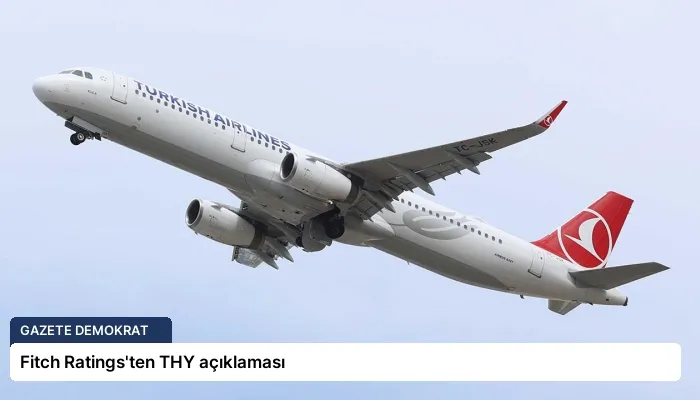 Fitch Ratings’ten THY açıklaması