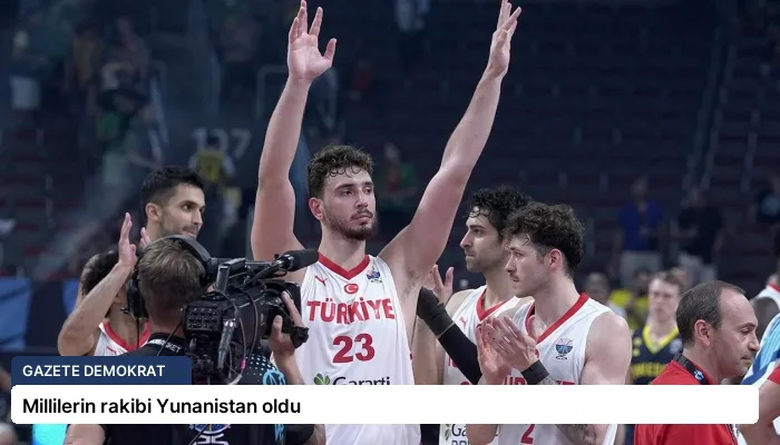 Millilerin rakibi Yunanistan oldu