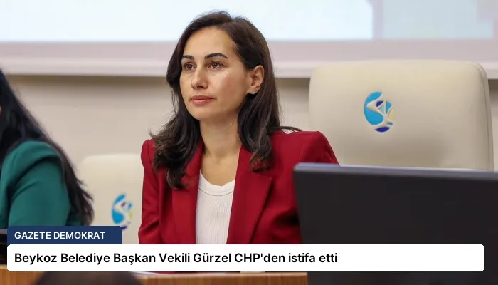 Beykoz Belediye Başkan Vekili Gürzel CHP’den istifa etti