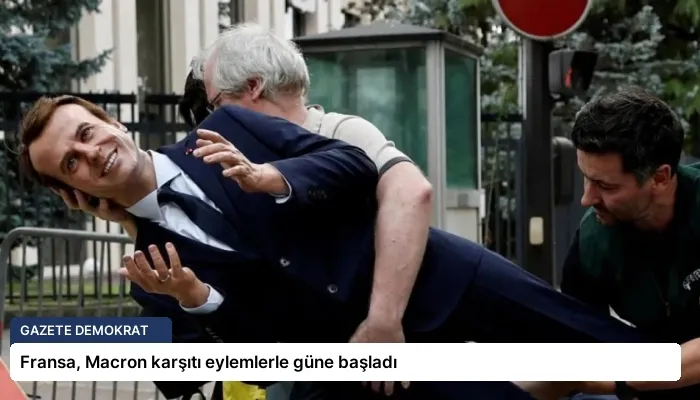 Fransa, Macron karşıtı eylemlerle güne başladı