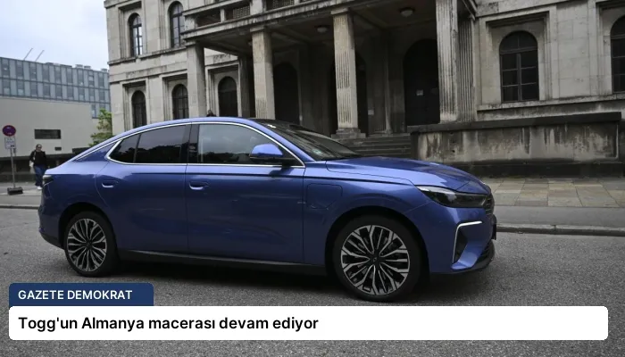 Togg’un Almanya macerası devam ediyor