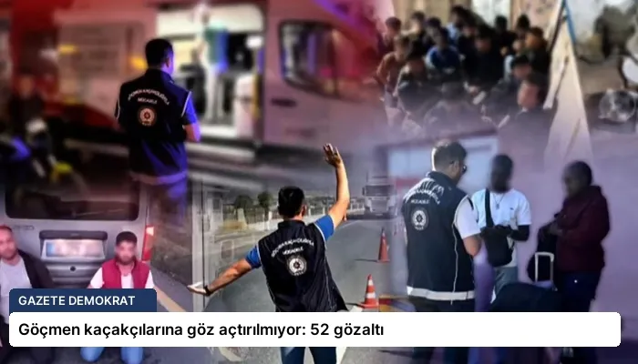 Göçmen kaçakçılarına göz açtırılmıyor: 52 gözaltı