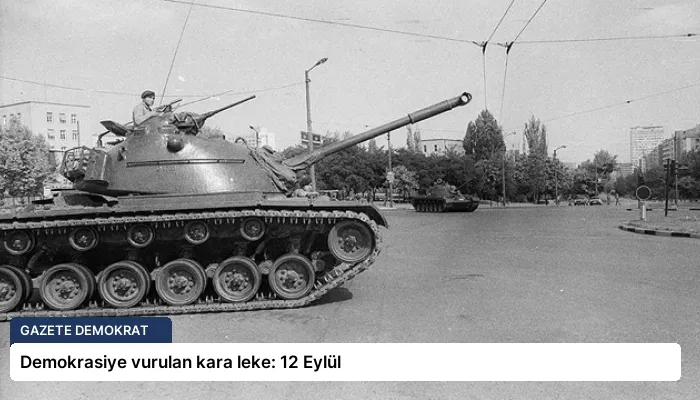 Demokrasiye vurulan kara leke: 12 Eylül