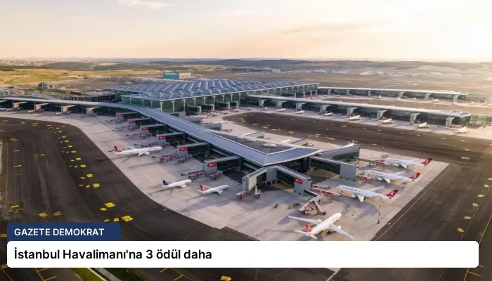 İstanbul Havalimanı’na 3 ödül daha