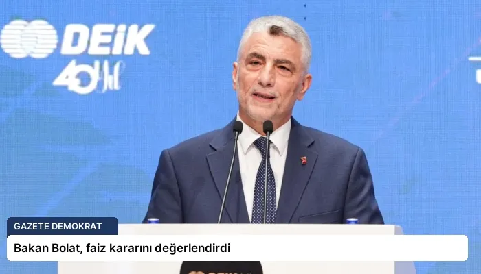 Bakan Bolat, faiz kararını değerlendirdi
