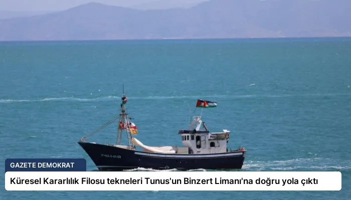 Küresel Kararlılık Filosu tekneleri Tunus’un Binzert Limanı’na doğru yola çıktı
