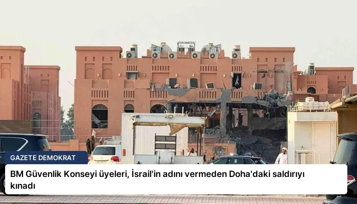 BM Güvenlik Konseyi üyeleri, İsrail’in adını vermeden Doha’daki saldırıyı kınadı
