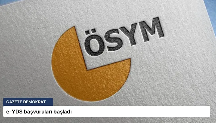 e-YDS başvuruları başladı