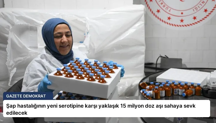 Şap hastalığının yeni serotipine karşı yaklaşık 15 milyon doz aşı sahaya sevk edilecek