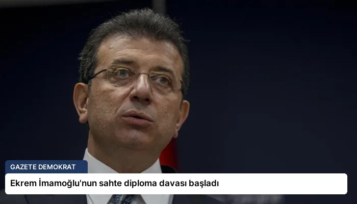 Ekrem İmamoğlu’nun sahte diploma davası başladı