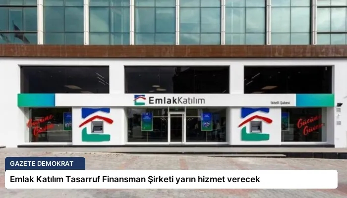 Emlak Katılım Tasarruf Finansman Şirketi yarın hizmet verecek