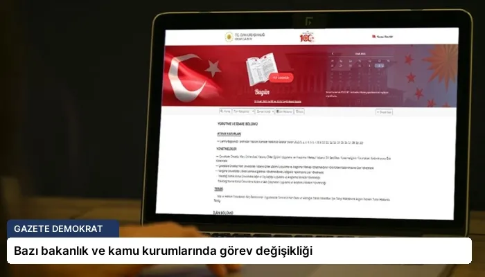 Bazı bakanlık ve kamu kurumlarında görev değişikliği