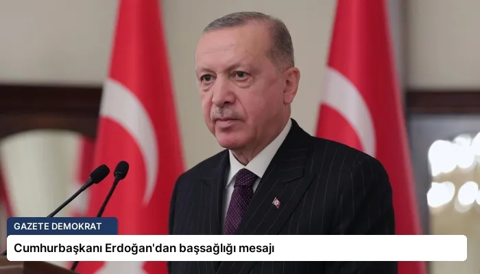 Cumhurbaşkanı Erdoğan’dan başsağlığı mesajı