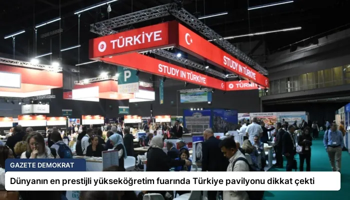 Dünyanın en prestijli yükseköğretim fuarında Türkiye pavilyonu dikkat çekti