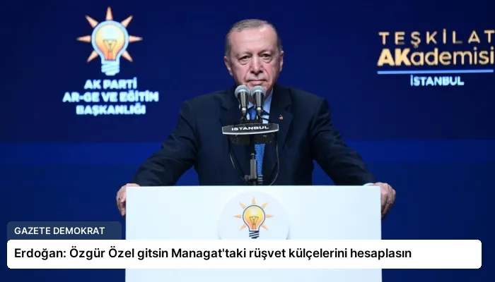 Erdoğan: Özgür Özel gitsin Managat’taki rüşvet külçelerini hesaplasın