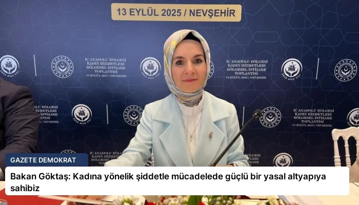 Bakan Göktaş: Kadına yönelik şiddetle mücadelede güçlü bir yasal altyapıya sahibiz