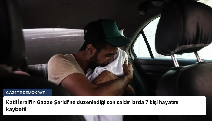 Katil İsrail’in Gazze Şeridi’ne düzenlediği son saldırılarda 7 kişi hayatını kaybetti