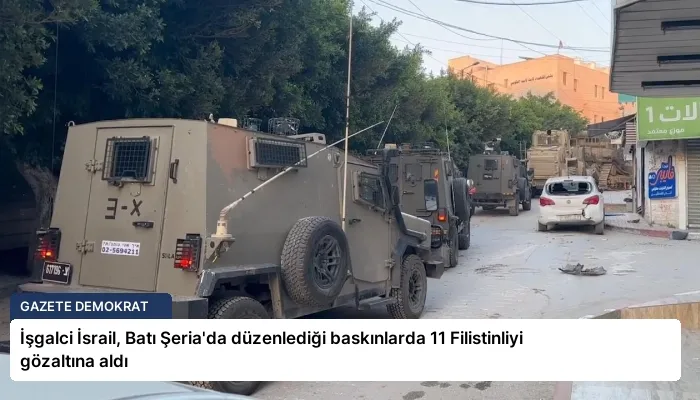 İşgalci İsrail, Batı Şeria’da düzenlediği baskınlarda 11 Filistinliyi gözaltına aldı