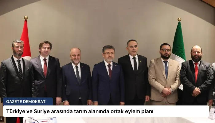 Türkiye ve Suriye arasında tarım alanında ortak eylem planı