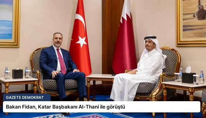Bakan Fidan, Katar Başbakanı Al-Thani ile görüştü