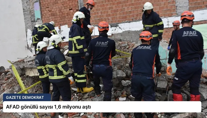 AFAD gönüllü sayısı 1,6 milyonu aştı