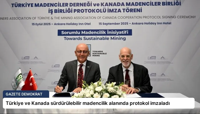 Türkiye ve Kanada sürdürülebilir madencilik alanında protokol imzaladı