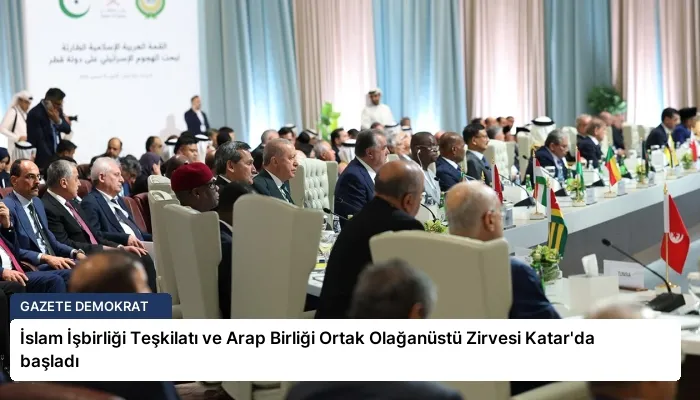 İslam İşbirliği Teşkilatı ve Arap Birliği Ortak Olağanüstü Zirvesi Katar’da başladı