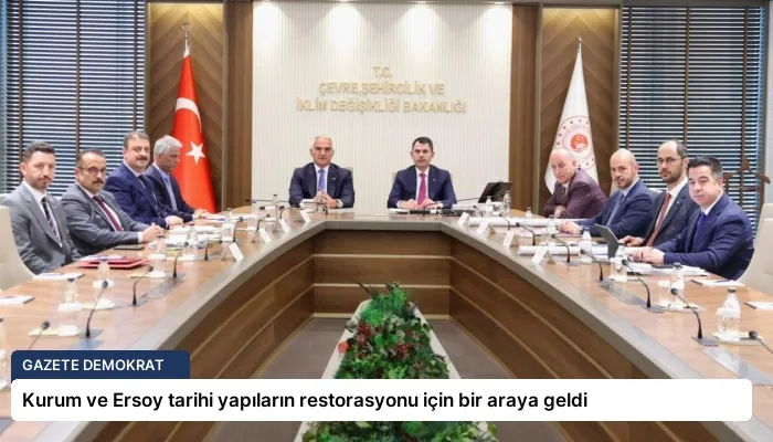 Kurum ve Ersoy tarihi yapıların restorasyonu için bir araya geldi