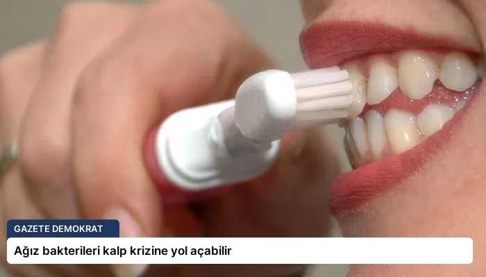 Ağız bakterileri kalp krizine yol açabilir