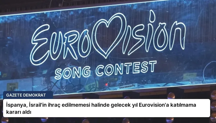 İspanya, İsrail’in ihraç edilmemesi halinde gelecek yıl Eurovision’a katılmama kararı aldı