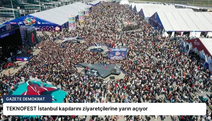 TEKNOFEST İstanbul kapılarını ziyaretçilerine yarın açıyor