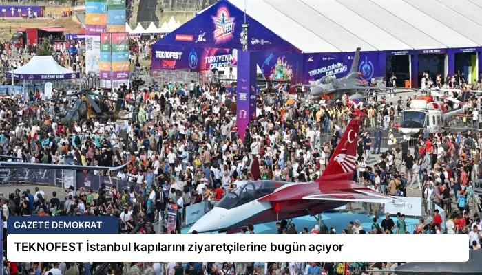 TEKNOFEST İstanbul kapılarını ziyaretçilerine bugün açıyor