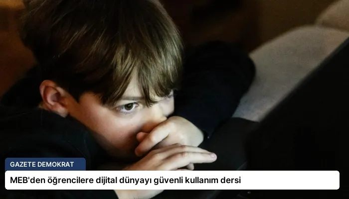 MEB’den öğrencilere dijital dünyayı güvenli kullanım dersi