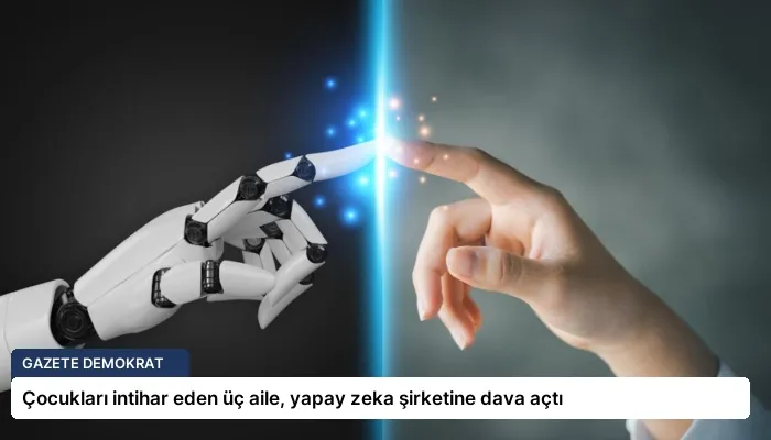 Çocukları intihar eden üç aile, yapay zeka şirketine dava açtı