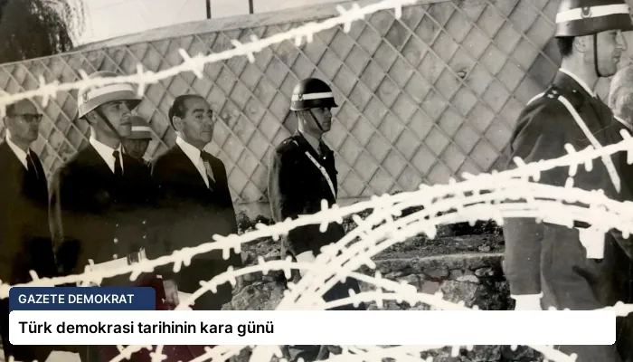 Türk demokrasi tarihinin kara günü