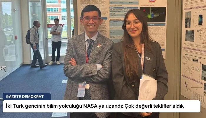 İki Türk gencinin bilim yolculuğu NASA’ya uzandı: Çok değerli teklifler aldık